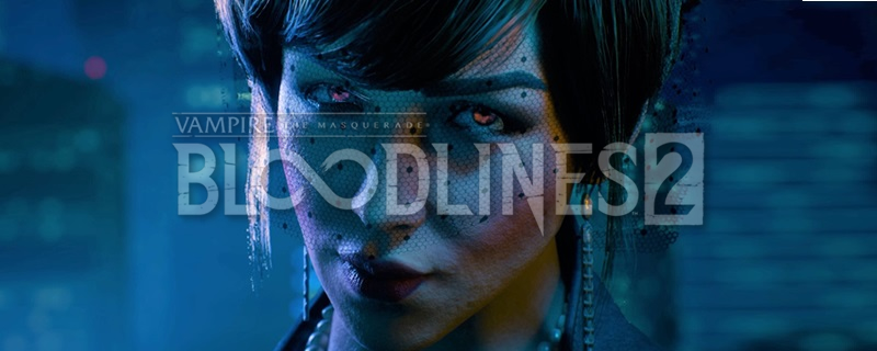 New Dev, New Release Date - Vampire: The Masquerade – Bloodlines 2 is launching next year