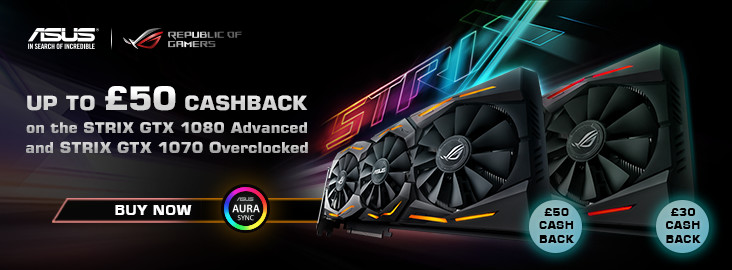 ASUS are now offering up to Ã‚Â£50 cashback with select GTX 1080/1070 GPUs