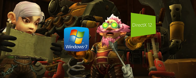 Microsoft Ports DirectX 12 to Windows 7 - Boosts World of Warcraft's Performance in Latest Update