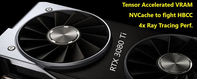 Nvidia Ampere performance and features leak - RTX speed boost, NVCache and more