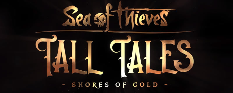 Story content for Sea of Thieves is coming thanks to Tall Tales: Shores of Gold