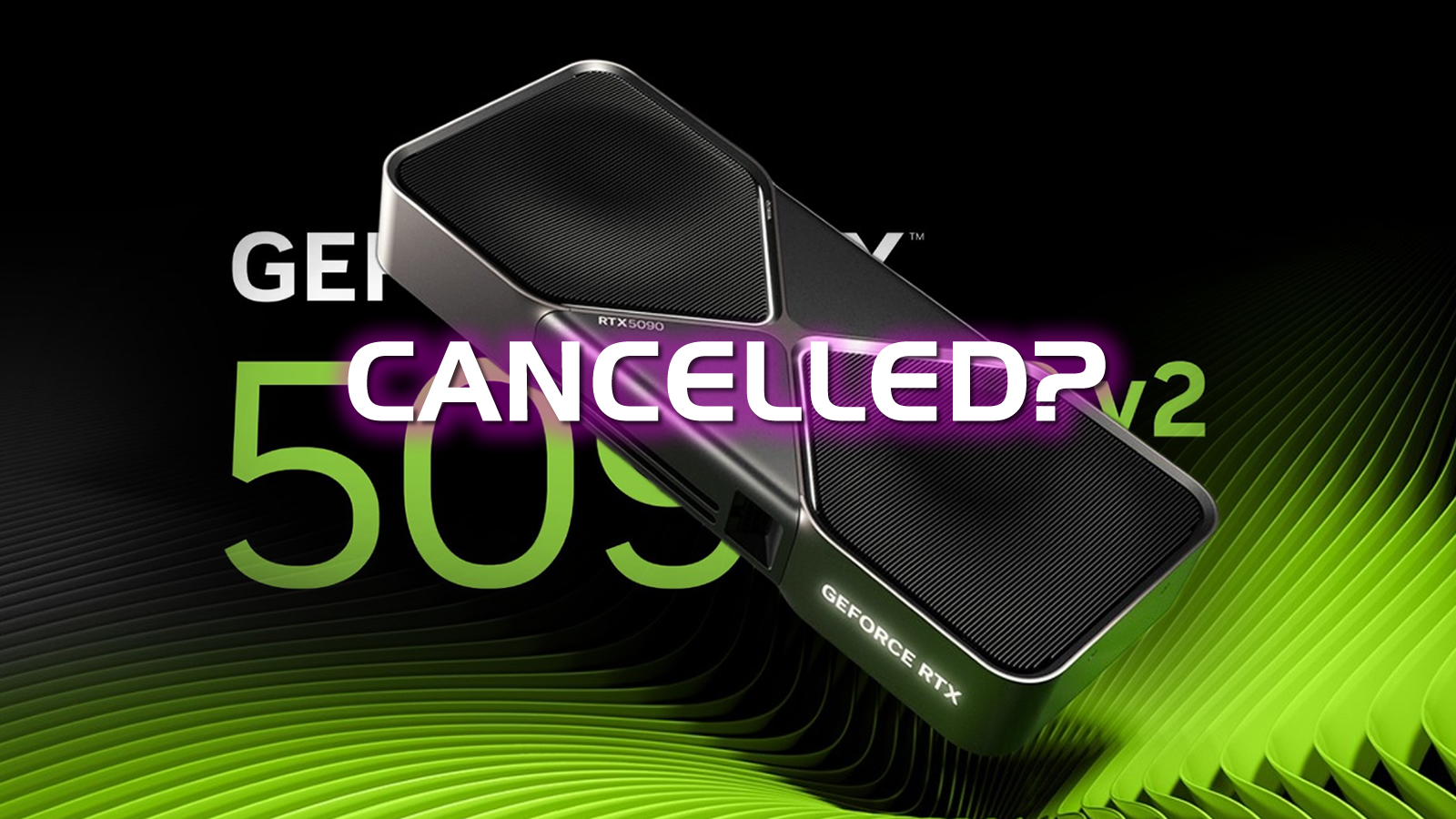 GeForce-RTX-5090D-v2-Cancelled.jpg