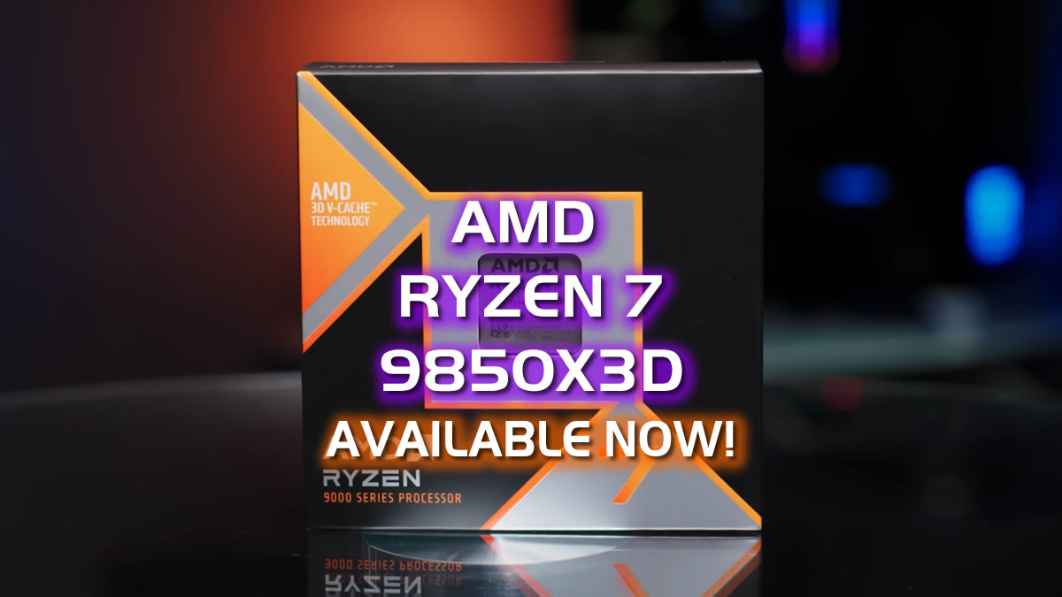AMD-Ryzen-7-9850X3D-Available-Now.jpg