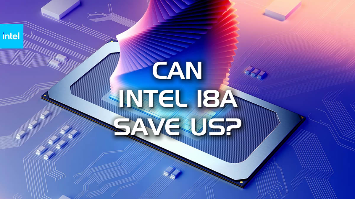 Can-Intel-18A-save-us.jpg